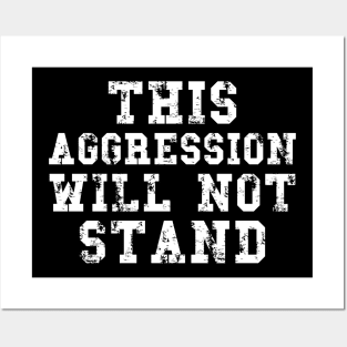 Big Lebowski Quotes, This Aggression Will Not Stand Posters and Art